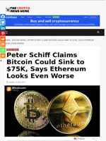Peter Schiff Claims Bitcoin Could Sink to $75K, Says Ethereum Looks Even Worse - The Crypto News Wire