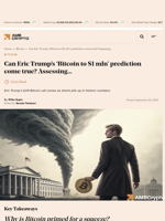 Can Eric Trump's 'Bitcoin to $1 mln' prediction come true? Assessing... - AMBCrypto