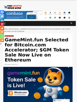 GameMint.fun Selected for Bitcoin.com Accelerator; $GM Token Sale Now Live on Ethereum - The Crypto News Wire