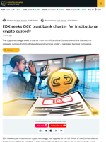 EDX Markets Applies for OCC Trust Bank to Expand Crypto Services
