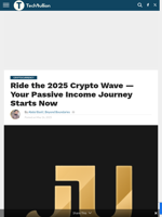 Ride the 2025 Crypto Wave — Your Passive Income Journey Starts Now - TechBullion