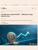 Can Bitcoin reclaim $120K? - THIS price range holds the key - AMBCrypto
