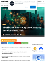 Sberbank Plans Crypto Custody Services in Russia | Live Bitcoin News