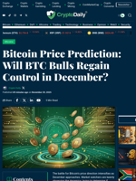 Bitcoin Price Prediction: Will BTC Bulls Regain Control in December? - Crypto Daily