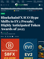 BlockchainFX ICO Hype Shifts to EV2 Presale; Highly Anticipated Token Awards of 2025 - Crypto Daily