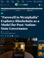 “Farewell to Westphalia” Explores Blockchain as a Model for Post-Nation-State Governance - Crypto Daily