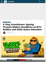 9-Day Countdown: Apeing Presale Makes Headlines as BTC Rallies and AVAX Gains Attention - TechBullion