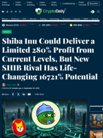 Shiba Inu Could Deliver a Limited 280% Profit from Current Levels, But New SHIB Rival Has Life-Changing 16721% Potential - Crypto Daily