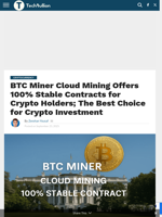 BTC Miner Cloud Mining Offers 100% Stable Contracts for Crypto Holders; The Best Choice for Crypto Investment - TechBullion