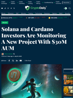 Solana and Cardano Investors Are Monitoring A New Project With $30M AUM - Crypto Daily