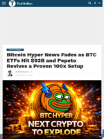 Bitcoin Hyper News Fades as BTC ETFs Hit $93B and Pepeto Revives a Proven 100x Setup - TechBullion