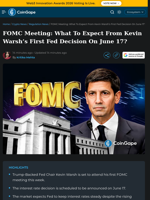 FOMC Meeting: What To Expect From Kevin Warsh's First Fed Decision On June 17?