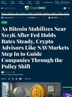 As Bitcoin Stabilizes Near $113K After Fed Holds Rates Steady, Crypto Advisors Like NAVMarkets Step In to Guide Companies Through the Policy Shift - Crypto Daily