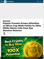 Pepeto Presale Draws Attention as Micro Cap Math Points to 269x While Meme Coin Fans Eye Massive Returns - TechBullion