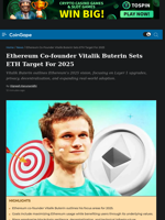 Ethereum Co-founder Vitalik Buterin Sets ETH Target For 2025