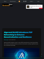 Algorand (ALGO) Introduces P2P Networking to Enhance Decentralization and Resilience - Blockchain.News