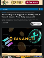 Binance Expands Support For KAITO, SOL, & These 5 Crypto, Price Rally Imminent?