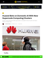 Huawei Bets on Domestic AI With New Supernode Computing Clusters - CoinCentral