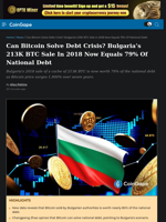 Can Bitcoin Solve Debt Crisis? Bulgaria's 213K BTC Sale In 2018 Now Equals 79% Of National Debt