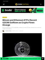 Bitcoin and Ethereum ETFs Record $253M Outflows as Crypto Flows Diverge - CoinCentral