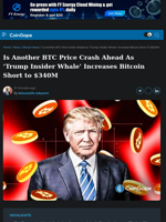 Is Another BTC Price Crash Ahead As 'Trump Insider Whale’ Increases Bitcoin Short to $340M