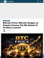 Bitcoin Price: Bitcoin Surges as Pepeto Passes $8.2M Ahead of Product Launch - TechBullion