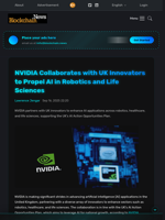NVIDIA Collaborates with UK Innovators to Propel AI in Robotics and Life Sciences - Blockchain.News