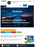 BlackRock’s $246M ETH Bet Signals Bottom?