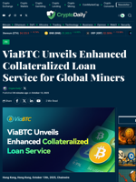 ViaBTC Unveils Enhanced Collateralized Loan Service for Global Miners - Crypto Daily