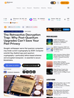 The Retroactive Decryption Trap: Why Post-Quantum Upgrades Can’t Save Your Past Privacy – Featured Bitcoin News