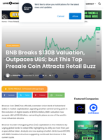 BNB Breaks $130B Valuation, Outpaces UBS; but This Top Presale Coin Attracts Retail Buzz | Live Bitcoin News