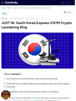 JUST IN: South Korea Exposes $101M Crypto Laundering Ring