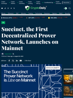 Succinct, the First Decentralized Prover Network, Launches on Mainnet - Crypto Daily