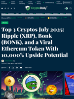 Top 3 Cryptos July 2025: Ripple (XRP), Bonk (BONK), and a Viral Ethereum Token With 10,000% Upside Potential - Crypto Daily