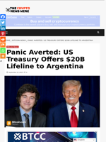 Panic Averted: US Treasury Offers $20B Lifeline to Argentina - The Crypto News Wire