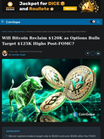 Will Bitcoin Reclaim $120K as Options Bulls Target $125K Highs Post-FOMC?