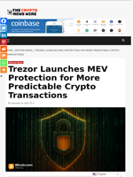 Trezor Launches MEV Protection for More Predictable Crypto Transactions - The Crypto News Wire