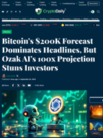 Bitcoin’s $200K Forecast Dominates Headlines, But Ozak AI’s 100x Projection Stuns Investors - Crypto Daily