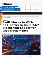 Swift Moves in With 30+ Banks to Build 24/7 Blockchain Ledger for Global Payments - The Crypto News Wire