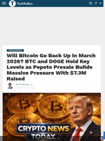 Will Bitcoin Go Back Up in March 2026? BTC and DOGE Hold Key Levels as Pepeto Presale Builds Massive Pressure With $7.3M Raised - TechBullion