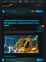 Litecoin (LTC) Surges on Halving Hype, ETF Optimism, and DeFi Growth in July 2025 - Blockchain.News
