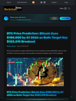 BTC Price Prediction: Bitcoin Eyes $150,000 by Q1 2026 as Bulls Target Key $123,215 Breakout - Blockchain.News