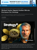 Michael Saylor Signals Further Bitcoin Purchases For Strategy