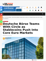Deutsche Börse Teams With Circle as Stablecoins Push Into Core Euro Markets - The Crypto News Wire