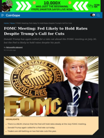 FOMC Meeting: Fed Likely to Hold Rates Despite Trump’s Call for Cuts