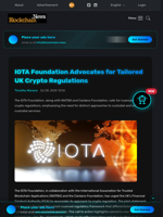 IOTA Foundation Advocates for Tailored UK Crypto Regulations - Blockchain.News