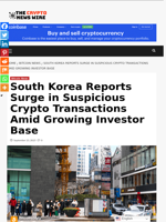 South Korea Reports Surge in Suspicious Crypto Transactions Amid Growing Investor Base - The Crypto News Wire