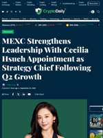 MEXC Strengthens Leadership With Cecilia Hsueh Appointment as Strategy Chief Following Q2 Growth - Crypto Daily