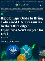 Ripple Taps Ondo to Bring Tokenized U.S. Treasuries to the XRP Ledger, Opening a New Chapter for DeFi - Crypto Daily