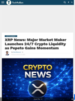 XRP News: Major Market Maker Launches 24/7 Crypto Liquidity as Pepeto Gains Momentum - TechBullion